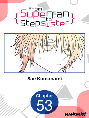 cover image of From Superfan to Stepsister, Chapter 53